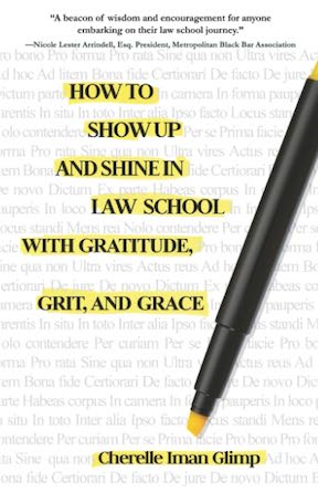 Book cover: How to Show Up and Shine in Law School with Gratitude, Grit, and Grace